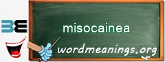 WordMeaning blackboard for misocainea